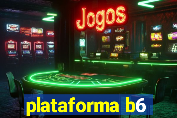 plataforma b6